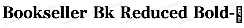 Bookseller Bk Reduced Bold字体转换